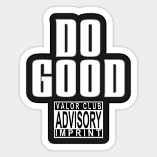 The Valor Club Do Good Sticker